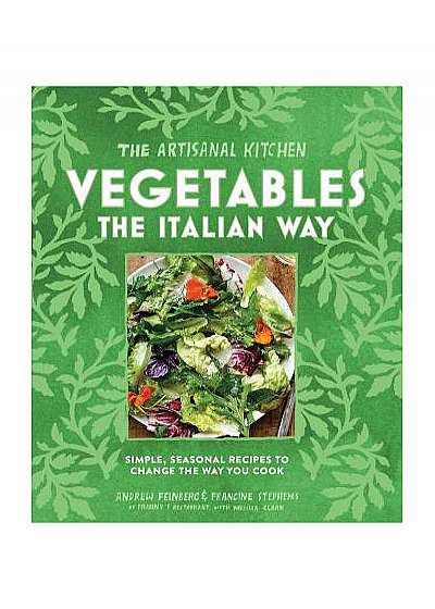 The New Artisanal Kitchen - Vegetables