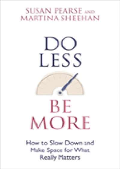 Do Less Be More