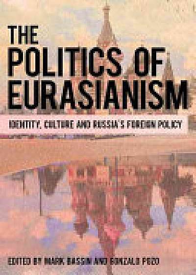 Coperta cărții The Politics of Eurasianism