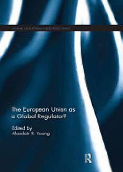 Coperta cărții The European Union as a Global Regulator?