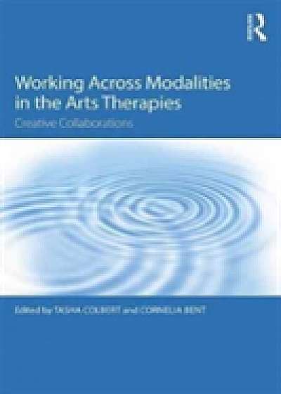 Coperta cărții Working Across Modalities in the Arts Therapies