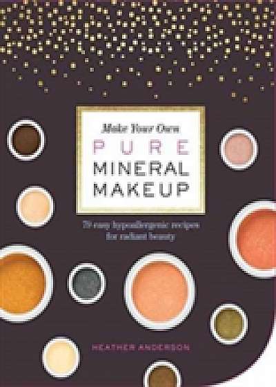 Make Your Own Mineral Makeup