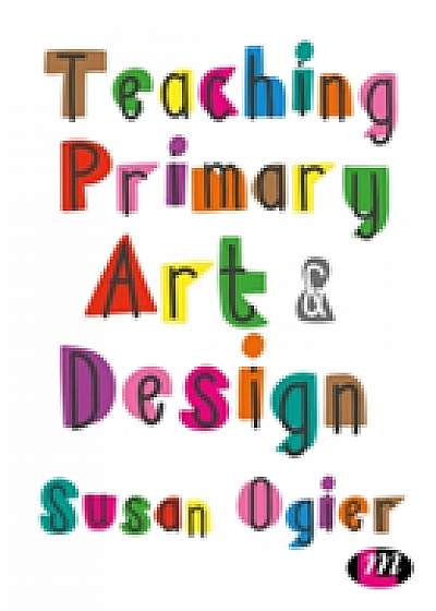 Coperta cărții Teaching Primary Art and Design