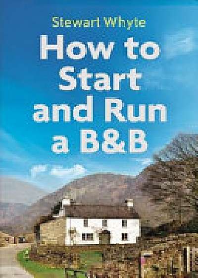 Coperta cărții How to Start and Run a B&B, 4th Edition
