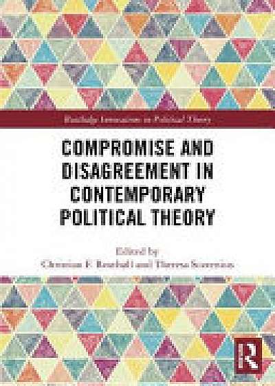 Coperta cărții Compromise and Disagreement in Contemporary Political Theory