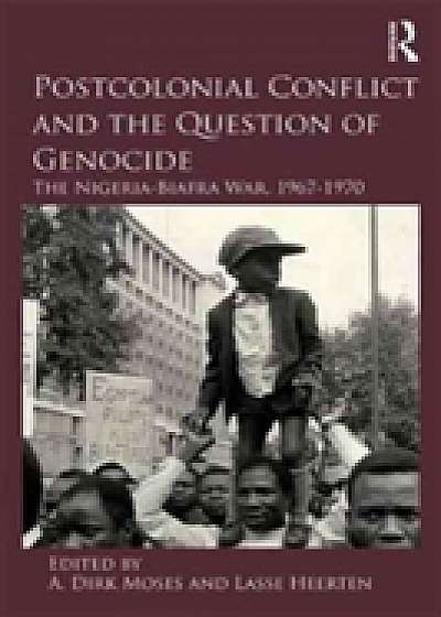 Coperta cărții Postcolonial Conflict and the Question of Genocide
