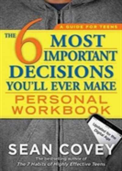 The 6 Most Important Decisions You'll Ever Make Personal Workbook : Updated for the Digital Age
