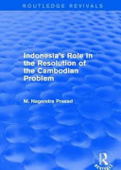 INDONESIA S ROLE IN THE RESOLUTION
