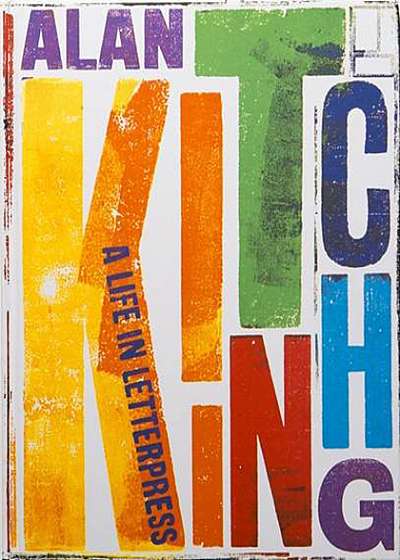 Alan Kitching: A Life in Letterpress