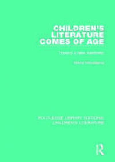 Coperta cărții CHILDREN S LITERATURE COMES OF AGE de Nikolajeva