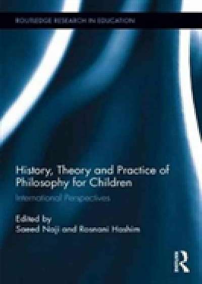 Coperta cărții History, Theory and Practice of Philosophy for Children