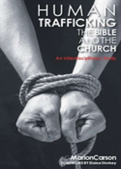 Human Trafficking, The Bible and the Church