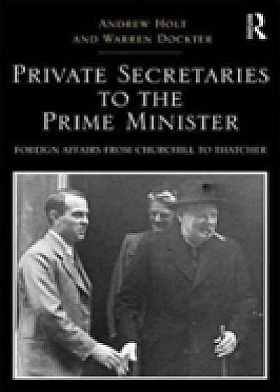 Coperta cărții Private Secretaries to the Prime Minister