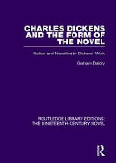 Coperta cărții Charles Dickens and the Form of the Novel de Graham Daldry