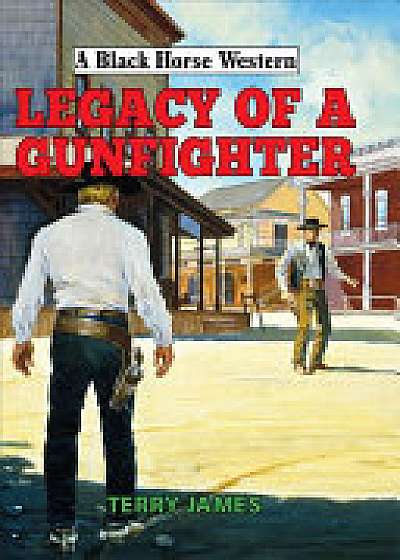 Legacy of a Gunfighter