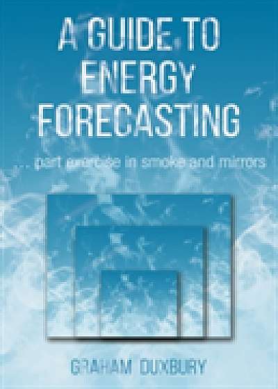 Coperta cărții A Guide to Energy Forecasting