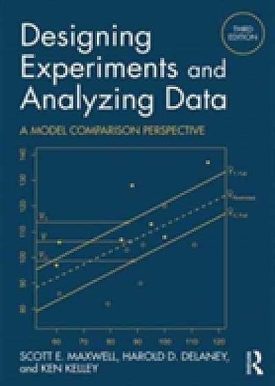 Coperta cărții Designing Experiments and Analyzing Data de Ken Kelley