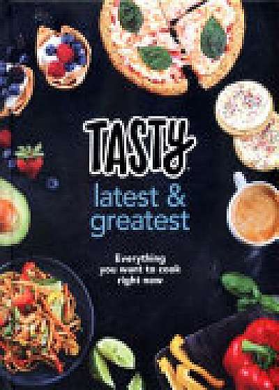 Tasty: Latest and Greatest