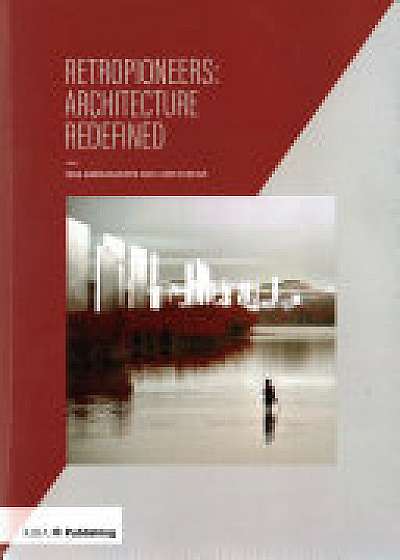 Retropioneers: Architecture Redefined