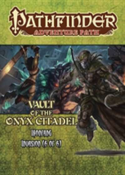 Pathfinder Adventure Path: Ironfang Invasion, Vault of the Iron Citadel 6 of 6