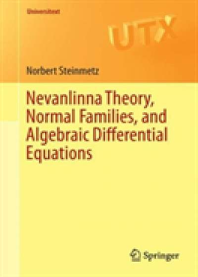 Coperta cărții Nevanlinna Theory, Normal Families, and Algebraic Differential Equations