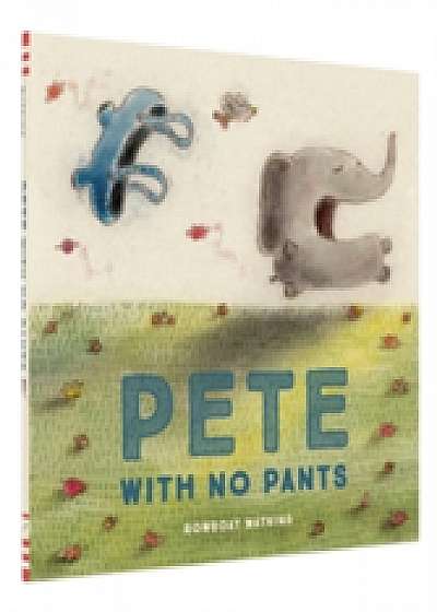 Pete With No Pants