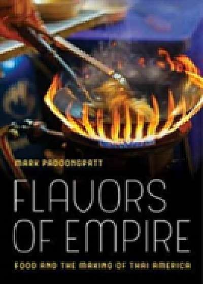 Coperta cărții Flavors of Empire de Mark Padoongpatt