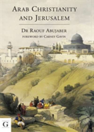 Arab Christianity and Jerusalem