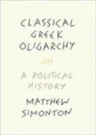 Coperta cărții Classical Greek Oligarchy