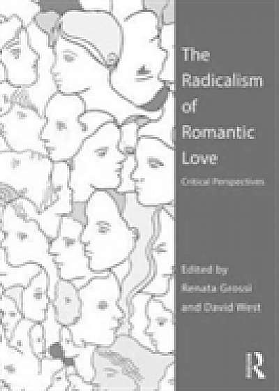 Coperta cărții The Radicalism of Romantic Love