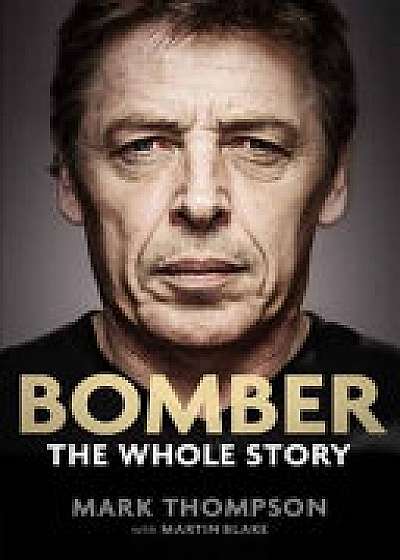 Bomber: The Whole Story