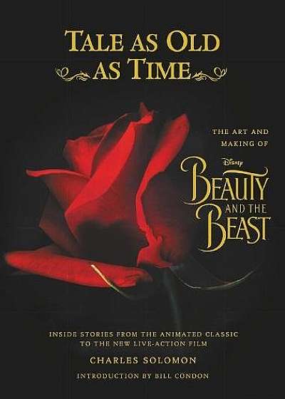 Tale as old as Time The Art and Making of Beauty and the Beast