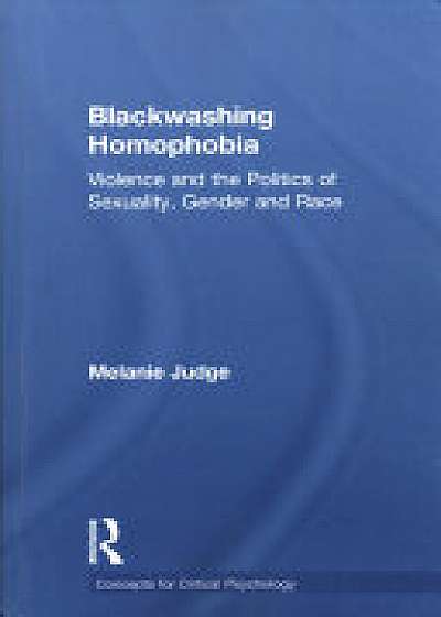 Coperta cărții Blackwashing Homophobia de Melanie  Judge