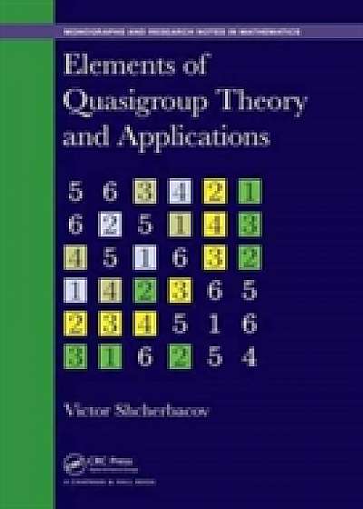 Coperta cărții Elements of Quasigroup Theory and Applications de Victor Shcherbacov