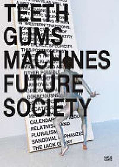 Lili Reynaud-Dewar: Teeth Gums Machines Future Society