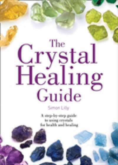 The Crystal Healing Guide