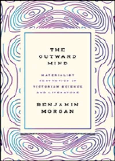 Coperta cărții The Outward Mind de Benjamin Morgan