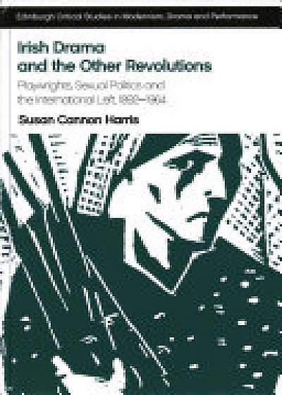 Coperta cărții Irish Drama and the Other Revolutions