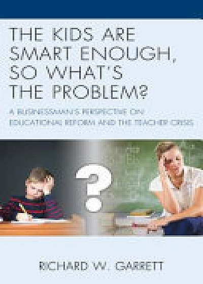 Coperta cărții The Kids are Smart Enough, So What's the Problem?