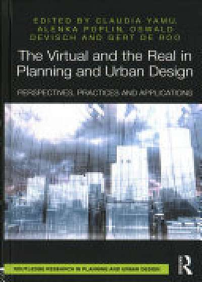 Coperta cărții The Virtual and the Real in Planning and Urban Design