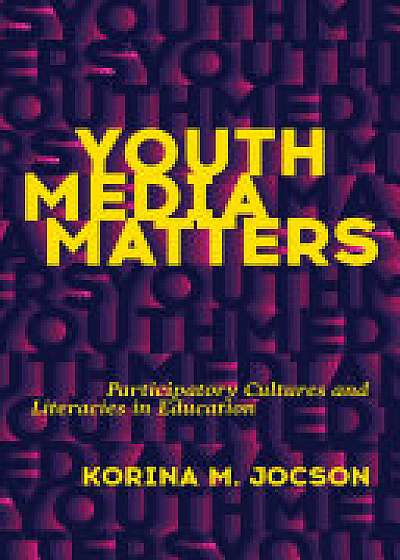Coperta cărții Youth Media Matters de Korina M. Jocson