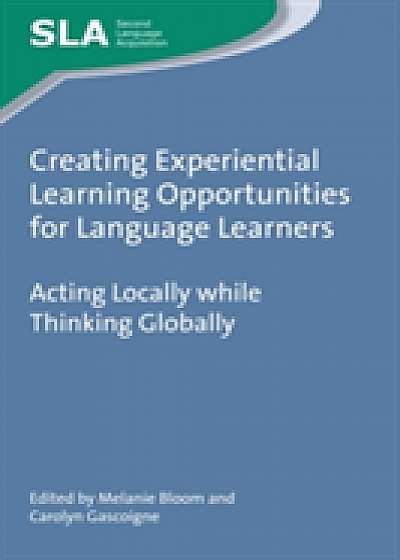 Creating Experiential Learning Opportunities for Language Learners