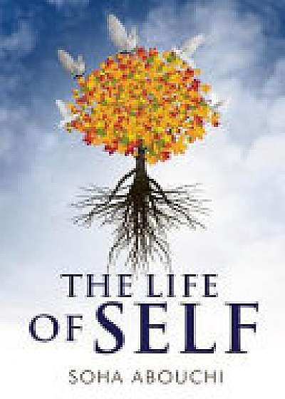 Coperta cărții The Life of Self de Soha Abouchi