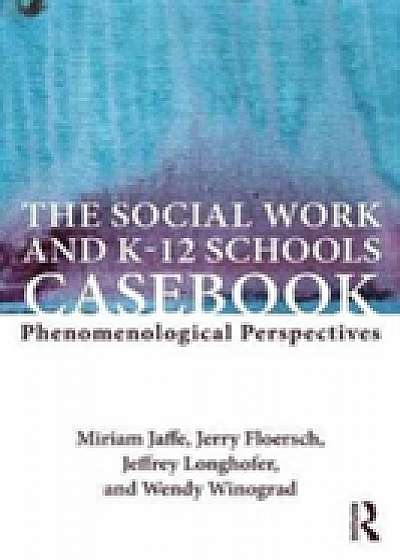 Coperta cărții The Social Work and K-12 Schools Casebook