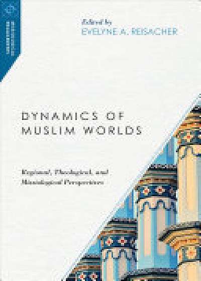 Coperta cărții Dynamics of Muslim Worlds