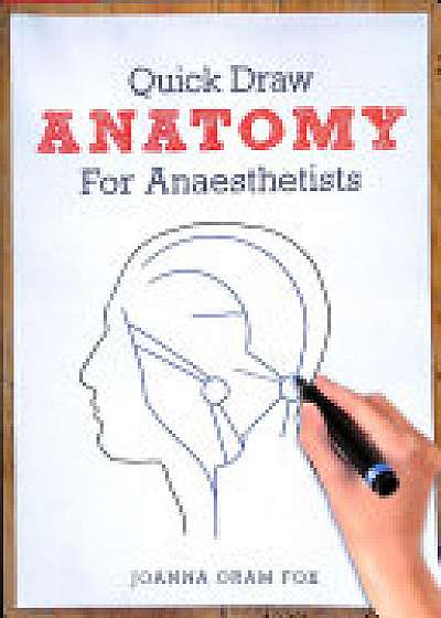 Quick Draw Anatomy for Anaesthetists