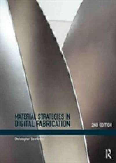 Coperta cărții Material Strategies in Digital Fabrication
