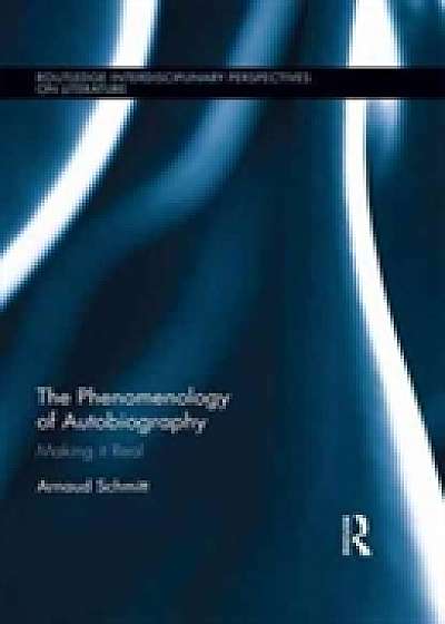 Coperta cărții The Phenomenology of Autobiography de Arnaud Schmitt