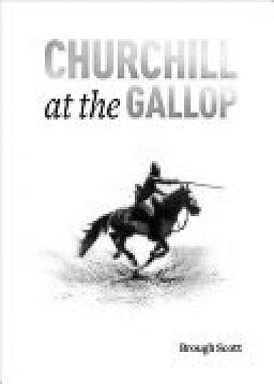 Churchill at the Gallop