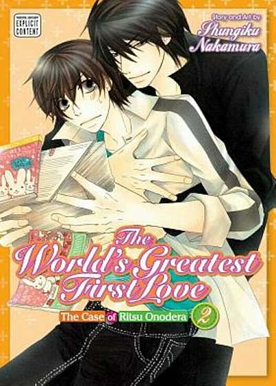 The World's Greatest First Love, Vol. 2: The Case of Ritsu Onodera, Paperback